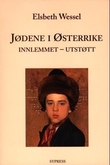 "Jødene i Østerrike - innlemmet - utstøtt" av Elsbeth Wessel
