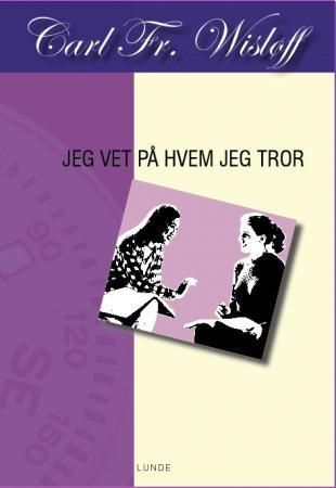 "Jeg vet på hvem jeg tror" av Carl Fredrik Wisløff