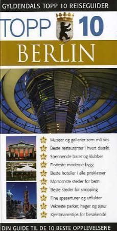 "Berlin - topp 10 : din guide til de 10 beste opplevelsene" av Jürgen Scheunemann