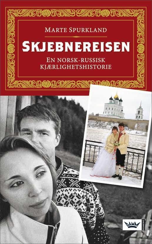"Skjebnereisen - en norsk-russisk kjærlighetshistorie" av Marte Spurkland