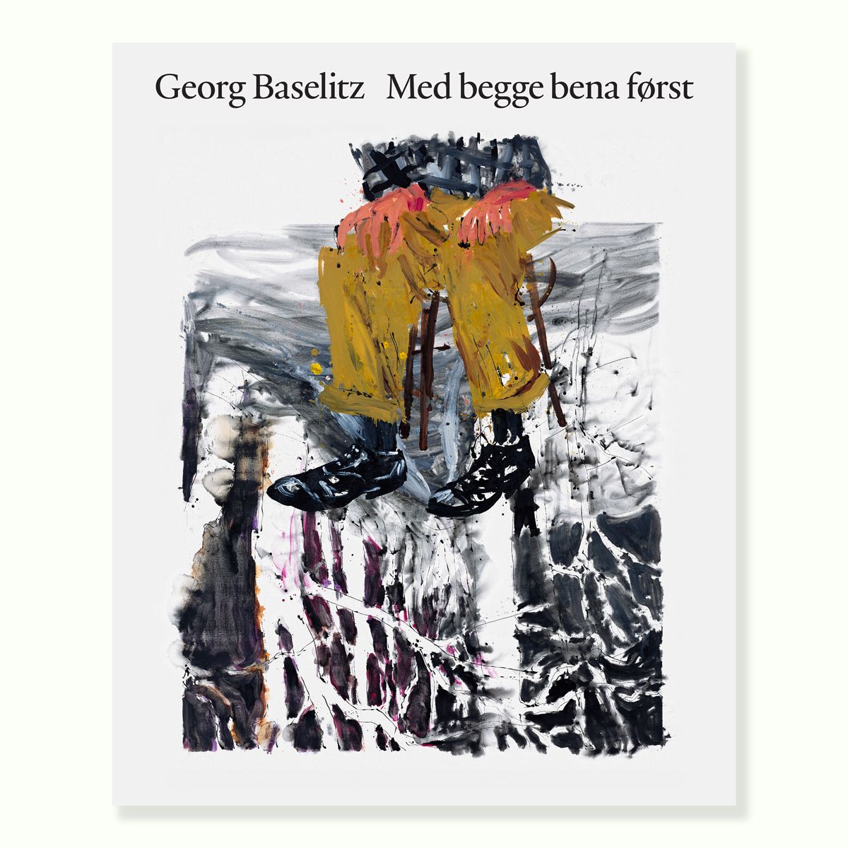 "Georg Baselitz - med begge bena først" av Georg Baselitz. Med begge bena først