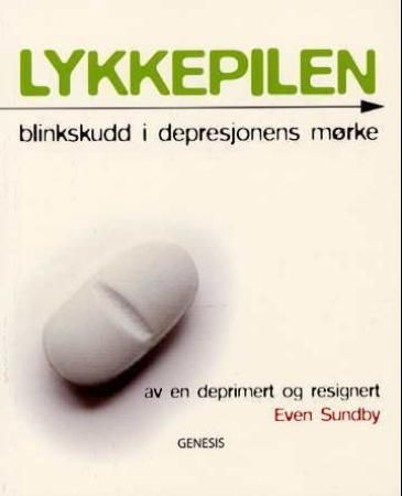 "Lykkepilen - blinkskudd i depresjonens mørke" av Even Sundby