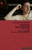 "Kanskje det hjelper - dikt (1998-2010)" av Nils-Øivind Haagensen
