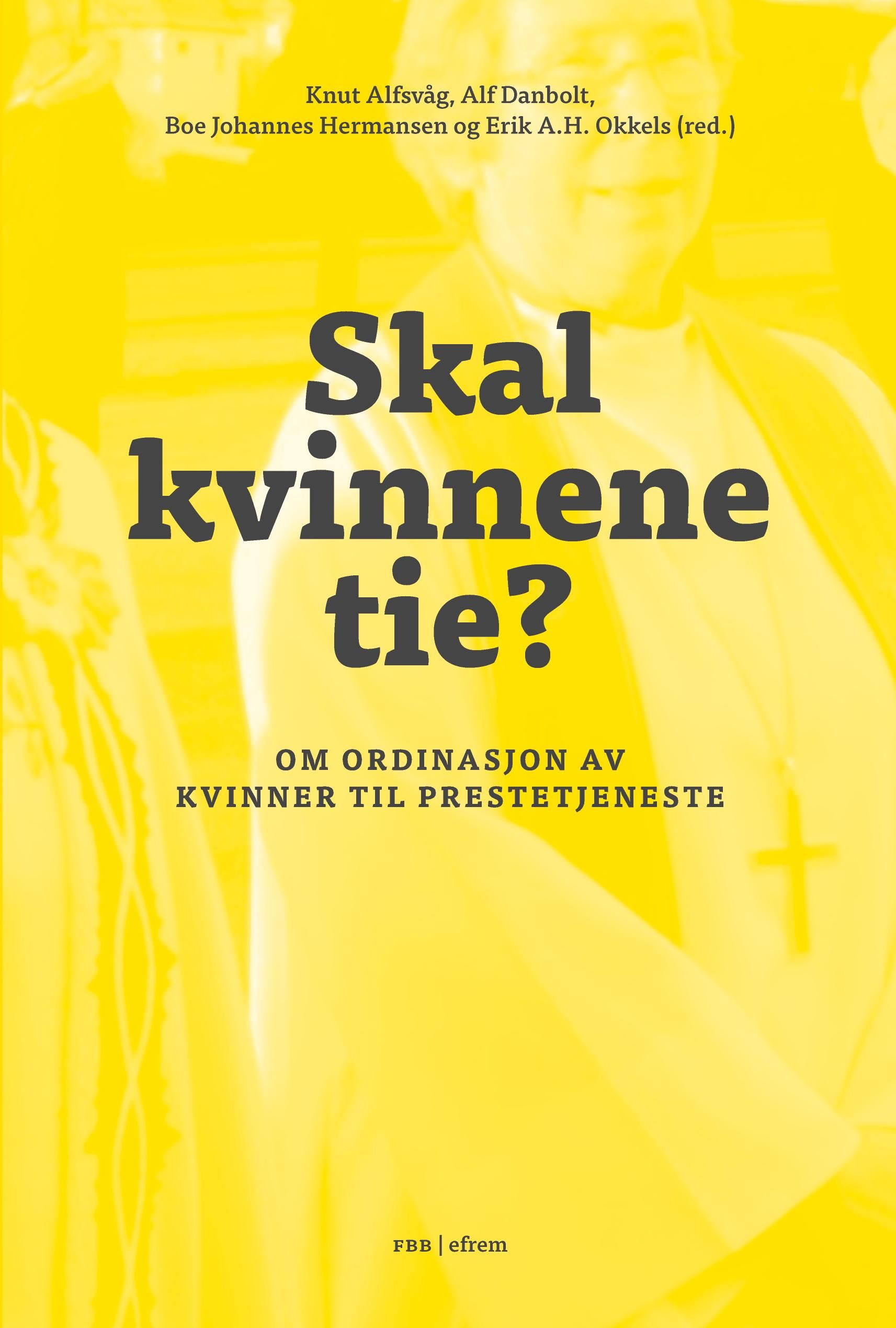 "Skal kvinnene tie? - om ordinasjon av kvinner til prestetjeneste" av Knut Alfsvåg