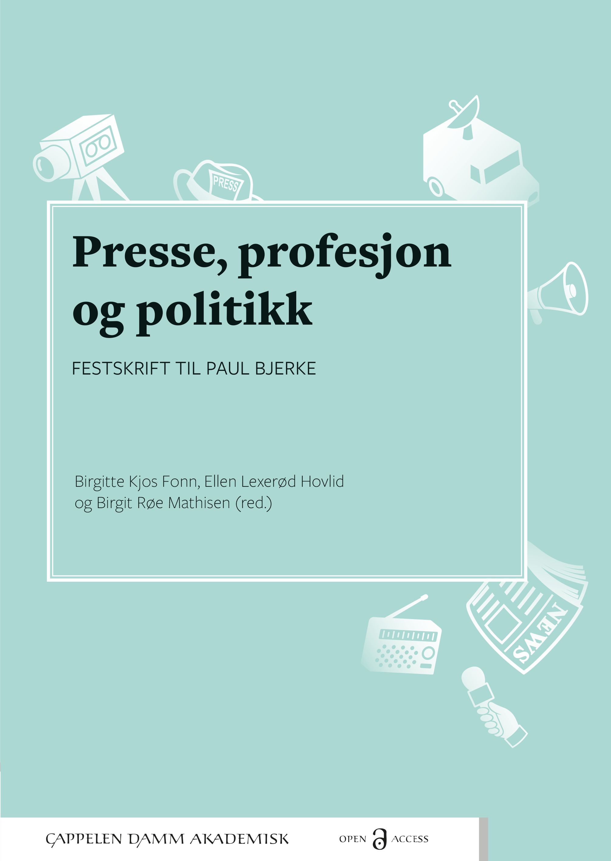 "Presse, profesjon og politikk - festskrift til Paul Bjerke" av Birgitte Kjos Fonn