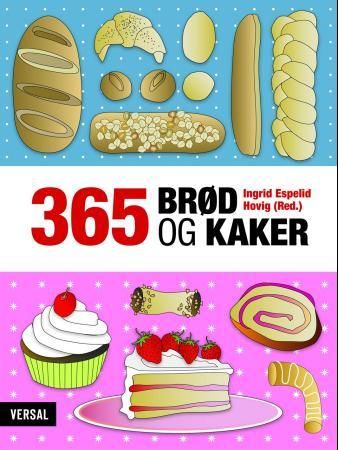 "365 brød og kaker" av Ingrid Espelid Hovig