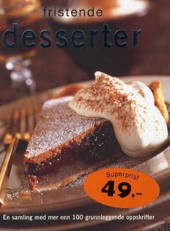 "Fristende desserter - en samling med mer enn 100 grunnleggende oppskrifter" av Dorthe E. Erichsen