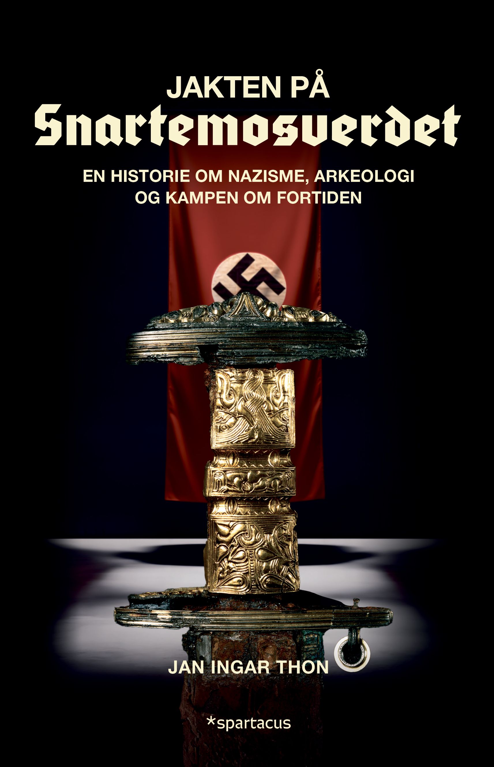 "Jakten på Snartemosverdet - en historie om nazisme, arkeologi og kampen om fortiden" av Jan Ingar Thon