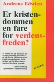"Er kristendommen en fare for verdensfreden?" av Andreas Edwien