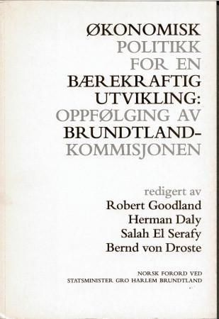 "Økonomisk politikk for en bærekraftig utvikling - Oppfølging av Brundtland-kommisjonen" av Robert Goodland