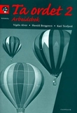 "Ta ordet 2 - arbeidsbok" av Vigdis Alver