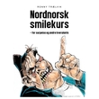 "Nordnorsk smilekurs - for surpeisa og andre kverulanta" av Ronny Trælvik