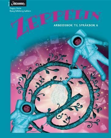 "Zeppelin 6 - Arbeidsbok til språkbok : norsk for barnetrinnet" av Dagny Holm