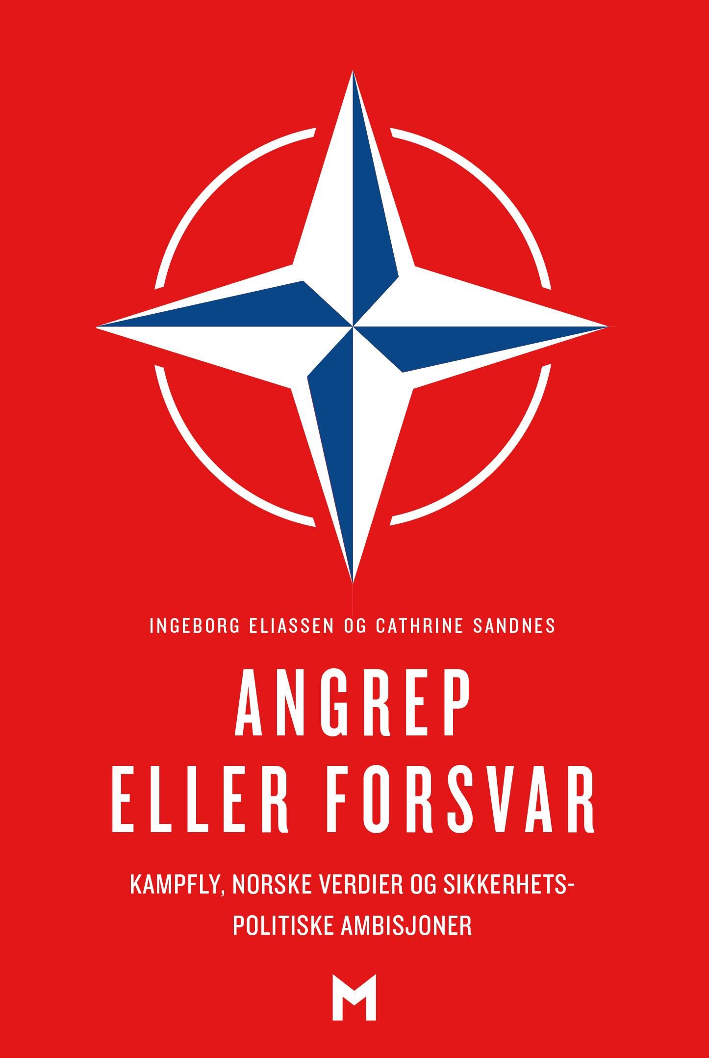 "Angrep eller forsvar - kampfly, norske verdier og sikkerhetspolitiske ambisjoner" av Ingeborg Eliassen