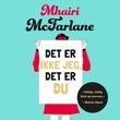 "Det er ikke jeg, det er du" av Mhairi McFarlane