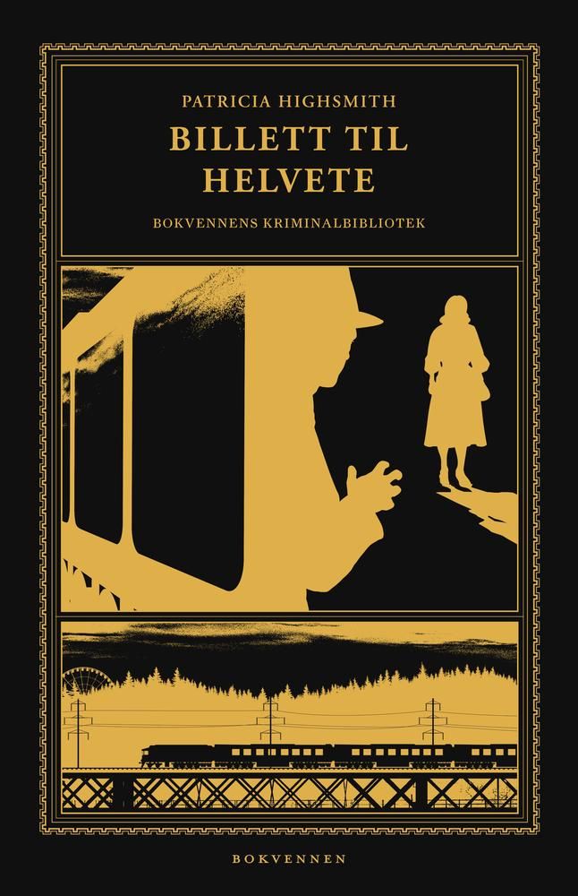"Billett til helvete - kriminalroman" av Patricia Highsmith