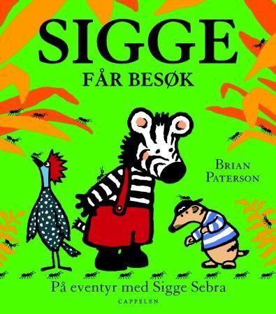 "Sigge får besøk - på eventyr med Sigge Sebra" av Brian Paterson