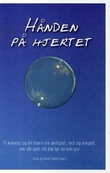"Hånden på hjertet ti kvinner og én mann om ærlighet, mot og lengsel, om sår som må blø før de kan gro" av Erna Dehli