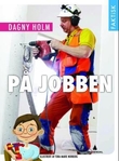 "På jobben" av Dagny Holm