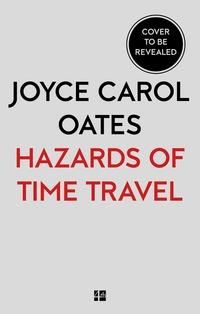 "Hazards of time travel" av Joyce Carol Oates