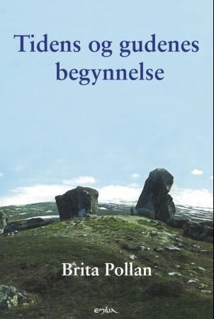 "Tidens og gudenes begynnelse" av Brita Pollan