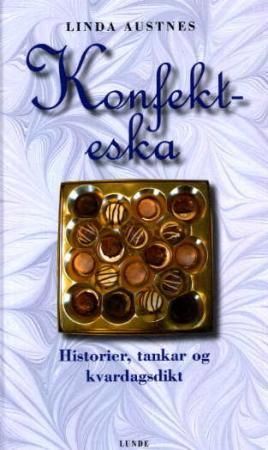 "Konfekteska - historier, tankar og kvardagsdikt" av Linda Austnes