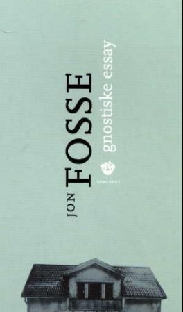 "Gnostiske essay" av Jon Fosse