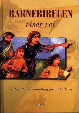 "Barnebibelen viser vei - verdens flotteste fortelling fortalt for barn" av Pat Alexander