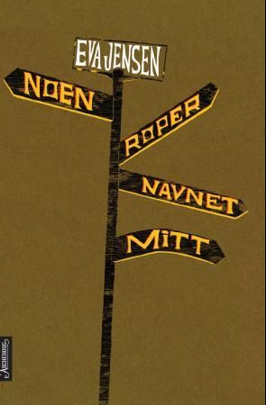 "Noen roper navnet mitt" av Eva Jensen