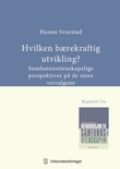 "Hvilken b√¶rekraftig utvikling? - samfunnsvitenskapelige perspektiver p√• de store veivalgene" av Hanne Svarstad