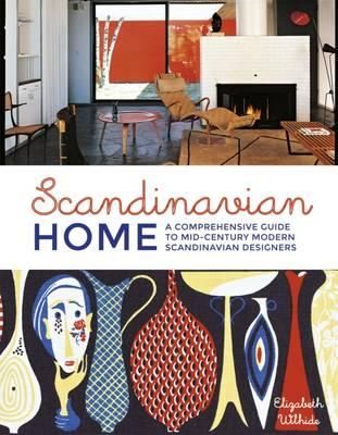 "Scandinavian home - a comprehensive guide to mid-century modern Scandinavian designers" av Elizabeth Wilhide