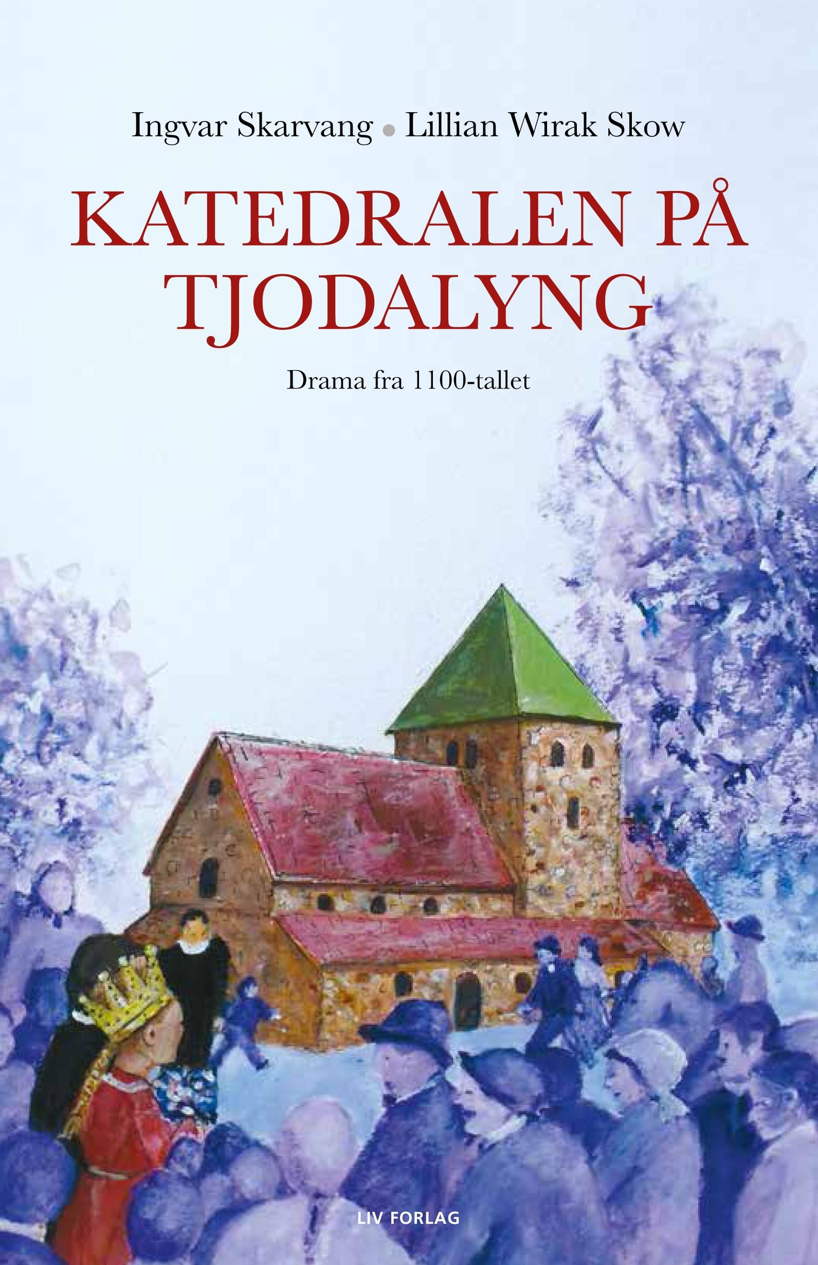 "Katedralen på Tjodalyng - drama fra 1100-tallet" av Ingvar Skarvang