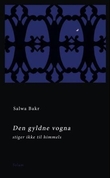 "Den gyldne vogna stiger ikke til himmels" av Salwa Bakr