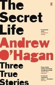 "The secret life - three true stories" av Andrew O'Hagan