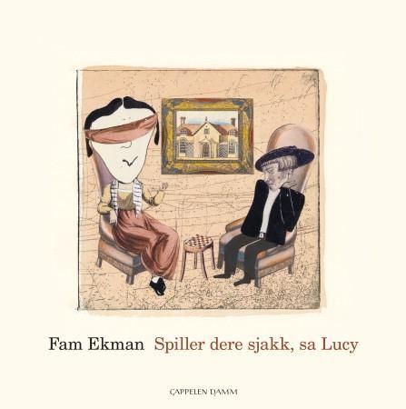 "Spiller dere sjakk, sa Lucy" av Fam Ekman