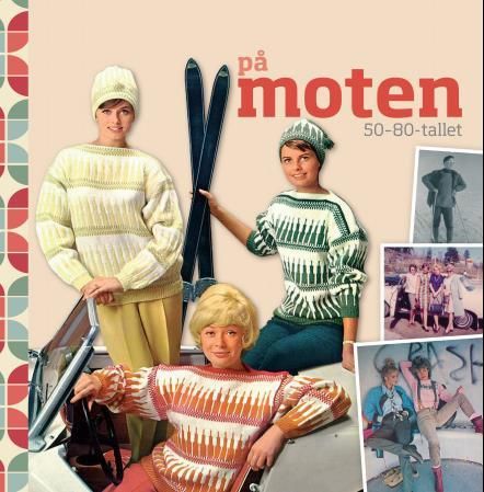 "På moten - 50-80-tallet" av Frøy Lode Wiig
