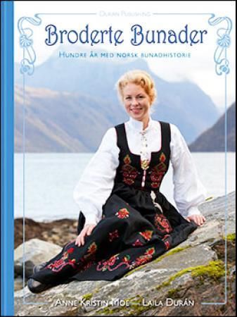 "Broderte bunader - hundre år med norsk bunadhistorie" av Anne Kristin Moe