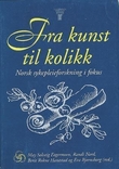 "Fra kunst til kolikk - norsk sykepleieforskning i fokus" av May Solveig Fagermoen