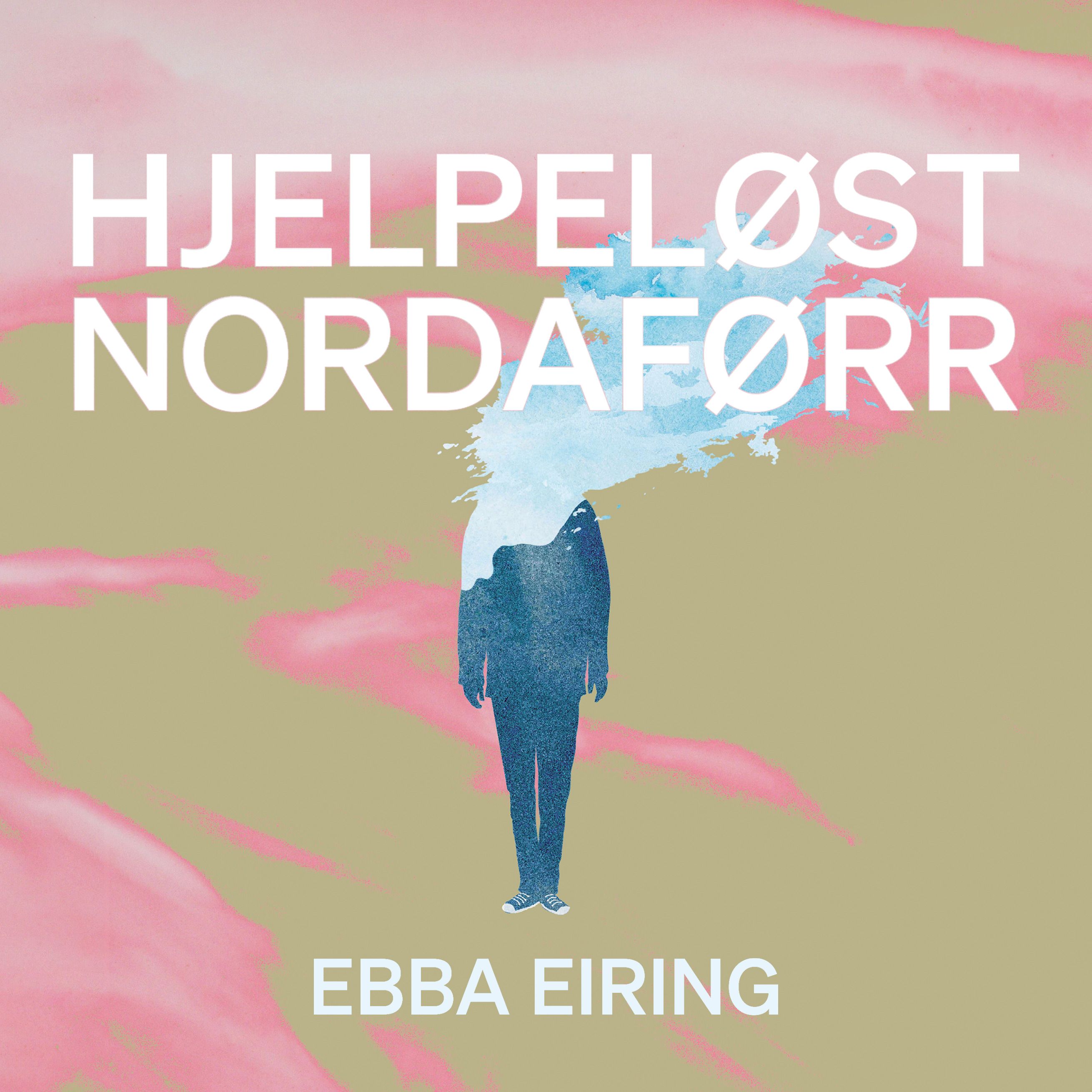 "Hjelpeløst nordaførr - roman" av Ebba Schjølberg Eiring