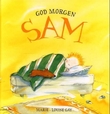 "God morgen Sam" av Marie-Louise Gay