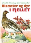 "Blomster og dyr i fjellet for små og store fjellfolk" av Marlén Foseid