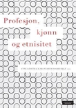 "Profesjon, kjønn og etnisitet" av Anne Birgitte Leseth