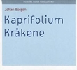 "Kaprifolium ; Kråkene" av Johan Borgen