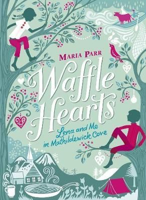 "Waffle hearts - Lena and me in Mathildewick Cove" av Maria Parr
