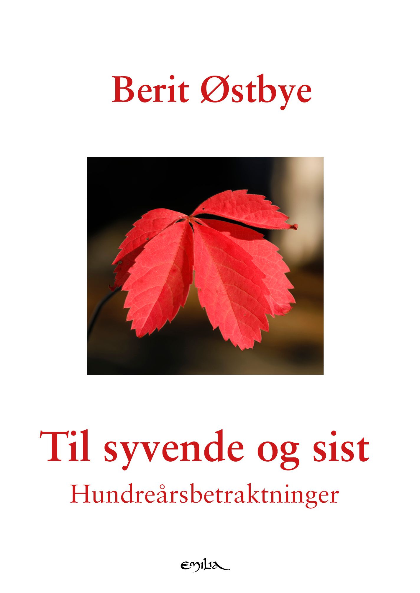 "Til syvende og sist - hundreårsbetraktninger" av Berit Østbye