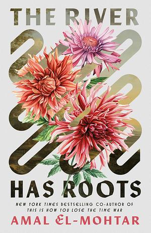 "The River Has Roots" av Amal El - Mohtar