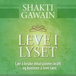 "Leve i lyset" av Shakti Gawain