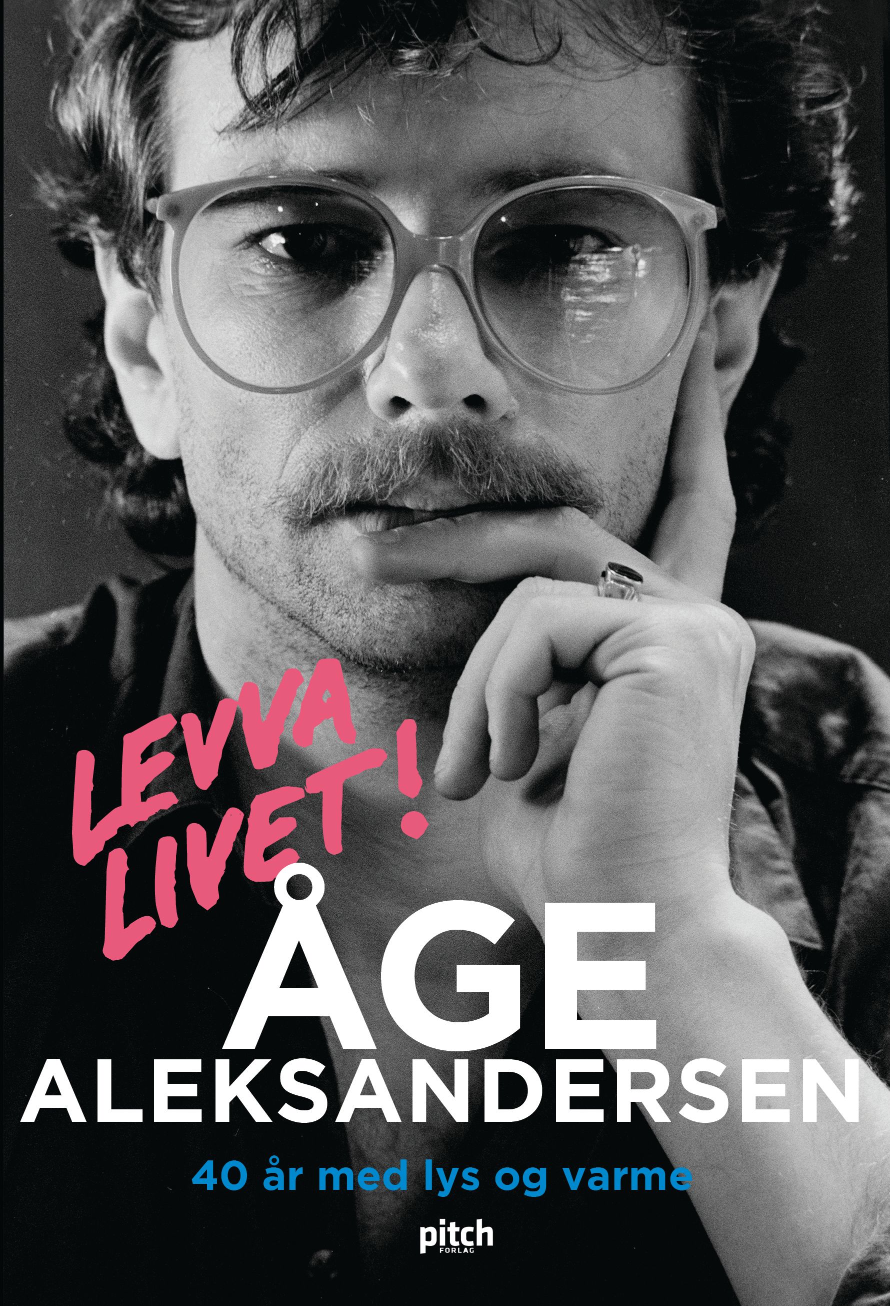 "Levva livet! - 40 år med lys og varme" av Åge Aleksandersen