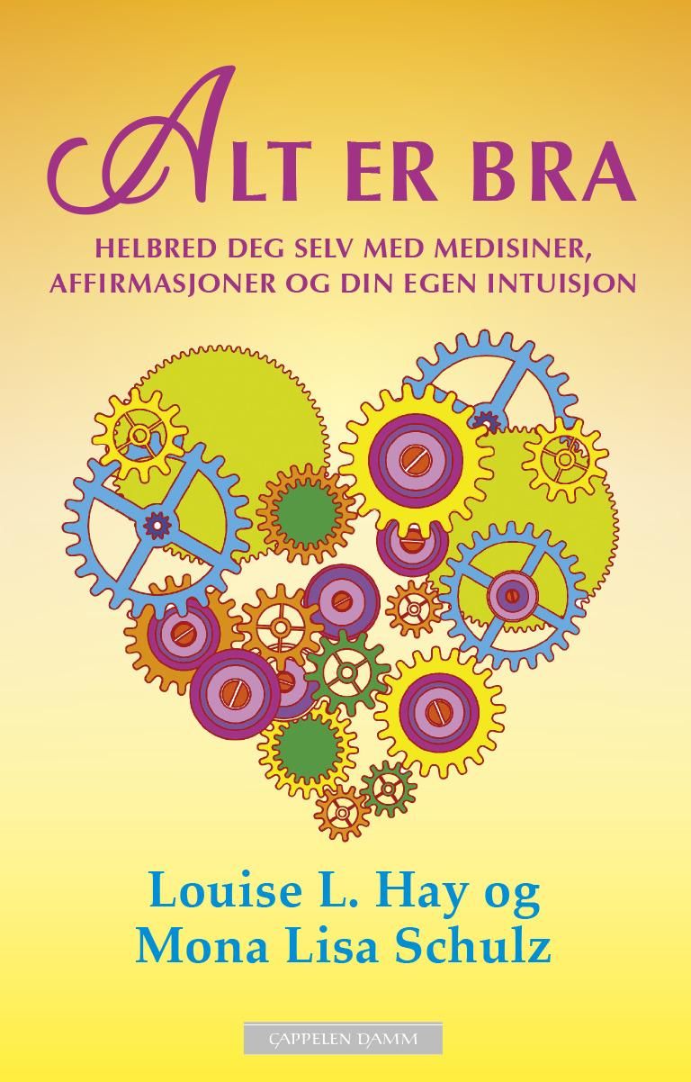 "Alt er bra - helbred deg selv med medisiner, affirmasjoner og din egen intuisjon" av Louise L. Hay