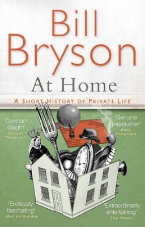 "At home - a short history of private life" av Bill Bryson